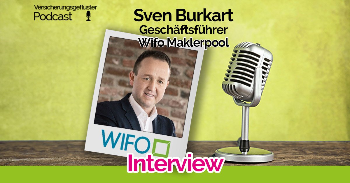 Versicherungsgeflüster mit Maklerpool WIFO: Interview mit Sven Burkart